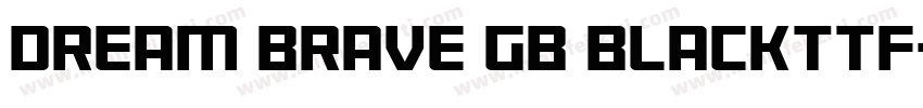 Dream Brave GB Blackttf字体转换